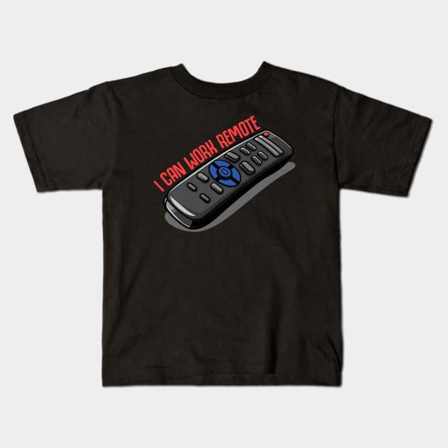 I can work remote - I like WFH (working from home)! Kids T-Shirt by Shirt for Brains